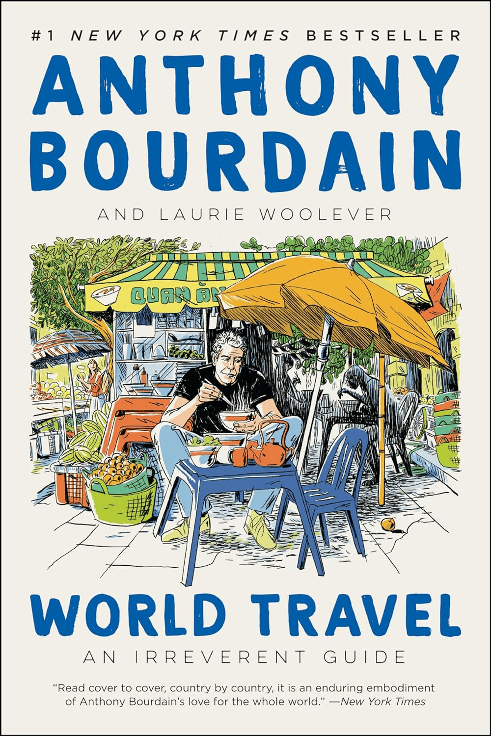 World Travel: An Irreverent Guide Anthony Bourdain