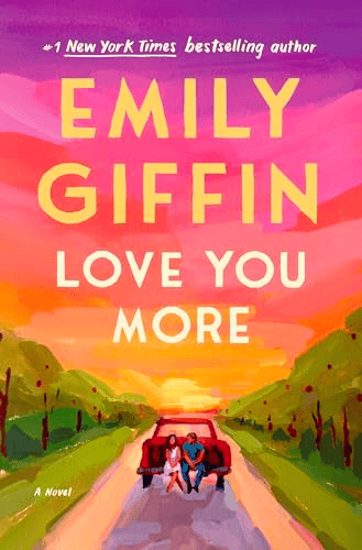 Love You More by Emily Giffin